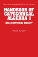 Handbook of Categorical Algebra: Basic Category Theory Vol 1 (Encyclopedia of Mathematics and Its Applications) 0521061199 Book Cover