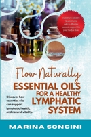 Flow Naturally: Essential Oils for a Healthy Lymphatic System: Aromatherapy for Lymphedema, Fluid Retention & Chronic Inflammation Support B0FR51MH74 Book Cover