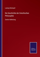 Die Geschichte der Griechischen Philosophie: Zweite Abtheilung 3375085869 Book Cover