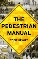 The Pedestrian Manual: . . . reading the signs along the road of life 0615476872 Book Cover