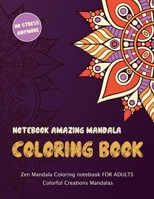 Notebook Amazing Mandala Coloring Book: Beautiful Mandalas for Stress Relief, Notebook FOR ADULTS, Big Mandala Designs, Fun, Easy, Relaxing, Colorful Creations Mandalas B088BJV343 Book Cover