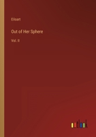 Out of Her Sphere: Vol. II 3368155024 Book Cover