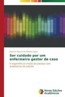 Ser Cuidado Por Um Enfermeiro Gestor de Caso 363974098X Book Cover
