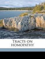 Tracts on Homeopathy 1358527822 Book Cover