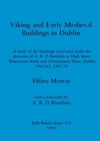 Viking and Early Mediaeval Buildings in Dublin (British Archaeological Reports (BAR)) 0860542351 Book Cover