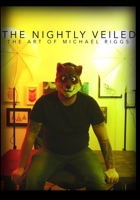 The Nightly Veiled: The Art of Michael Riggs B08VX17383 Book Cover