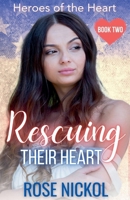 Rescuing Their Love Heroes of the Heart Book Two B0DRZ7YGD6 Book Cover