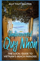 Undiscovered Quy Nhon: The Local Guide to Vietnam's Beach Paradise (My Saigon) B0CSGP5W76 Book Cover