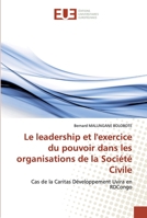 Le leadership et l'exercice du pouvoir dans les organisations de la Société Civile 3330872616 Book Cover