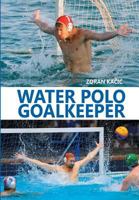 Water Polo Goalkeeper 1979421005 Book Cover