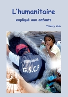 L'humanitaire expliqué aux enfants (French Edition) 2322235199 Book Cover