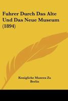 Führer durch das Alte und das neue Museum. 374349602X Book Cover