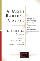 A More Radical Gospel: Essays on Eschatology, Authority, Atonement, and Ecumenism 1506427057 Book Cover