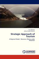 Strategic Approach of Tourism: A Regional Model - Romania, Oltenia under Mountain 3659320757 Book Cover