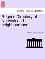 Roger's Directory of Norwich and neighbourhood. 1241599408 Book Cover