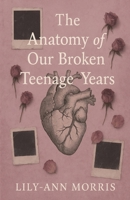 The anatomy of our broken teenage years 191803852X Book Cover