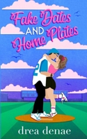 Fake Dates And Home Plates B0FQKW1HL8 Book Cover