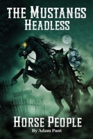 The Mustangs' Headless: Horse People B0CHLCF7L8 Book Cover
