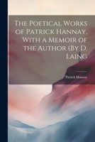 The Poetical Works of Patrick Hannay, With a Memoir of the Author (By D. Laing 1022691295 Book Cover