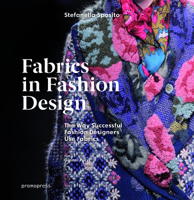 Fabrics in Fashion Design: The Way Successful Fashion Designers Use Fabrics 8415967055 Book Cover