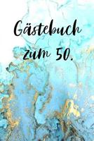 G�stebuch zum 50.: G�stebuch zum 50. Geburtstag /120 liniertes Seiten / Gr��e ca DIN A5 1073623203 Book Cover