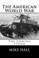 The American World War: The Coming Storm 1977559026 Book Cover