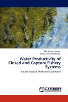 Water Productivity of Closed and Capture Fishery Systems 3846515558 Book Cover