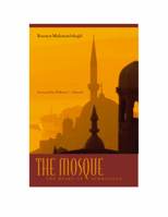 The Mosque: The Heart of Submission (Abrahamic Dialogues) 0823225844 Book Cover