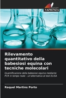 Rilevamento quantitativo della babesiosi equina con tecniche molecolari (Italian Edition) 6207012925 Book Cover