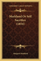 Merkland Or Self Sacrifice 0548705828 Book Cover