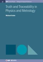 Truth and Traceability in Physics and Metrology 1643270931 Book Cover