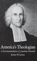America's Theologian: A Recommendation of Jonathan Edwards 0195077865 Book Cover