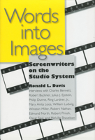 Words into Images: Screenwriters on the Studio System 1578069645 Book Cover