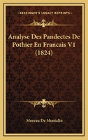 Analyse Des Pandectes De Pothier En Francais V1 (1824) 1160785236 Book Cover