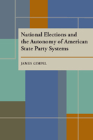 National Elections and the Autonomy of the American State Party Systems (Pitt Series in Policy and Institutional Studies) 0822955970 Book Cover