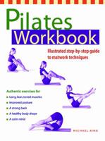 Pilates Workbook: Illustrated Step-by-Step Guide to Matwork Techniques 1569752761 Book Cover