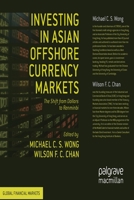 Investing in Asian Offshore Currency Markets: The Shift from Dollars to Renminbi 1349441902 Book Cover