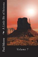 A Little Bit of Arizona: Volume 7 1722114215 Book Cover