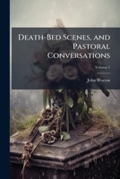 Death-Bed Scenes, and Pastoral Conversations 1023875462 Book Cover