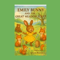 Emily Bunny and The Great Meadow Feast (Emily Bunny: The Kindest of All) B0GXBNGM32 Book Cover