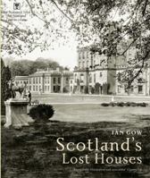 Scotland's Lost Houses 1845130510 Book Cover