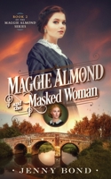 Maggie Almond and the Masked Woman 0645345962 Book Cover