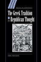 Greek Tradition in Republican Thought, The. Ideas in Context 0521024285 Book Cover