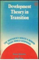 Development Theory in Transition: The Dependency Debate and Beyond : Third World Responses 0862322715 Book Cover