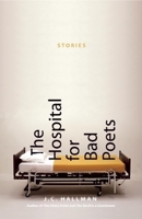 The Hospital for Bad Poets: Stories 1571310746 Book Cover