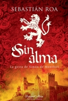 Sin alma: La gesta de Simón de Montfort 8491398163 Book Cover