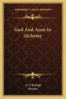 God And Aeon In Alchemy 1417931248 Book Cover