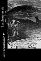 Les chasseurs de caoutchouc 1530046505 Book Cover