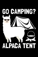 Go Camping? Alpaca Tent: Lined A5 Notebook for Alpaca 1708085602 Book Cover