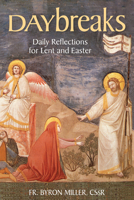 Daybreaks (Fragomeni Lent 2021): Daily Reflections for Lent and Easter 0764828363 Book Cover